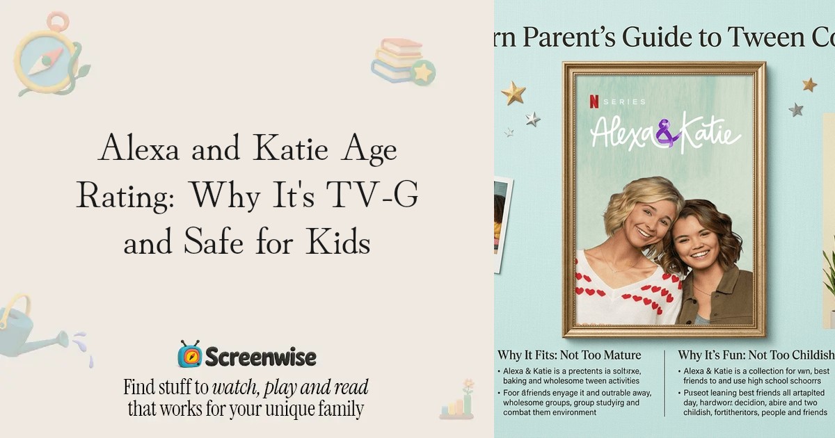 Alexa and Katie Age Rating: Why It's TV-G and Safe for Kids – Guide ...