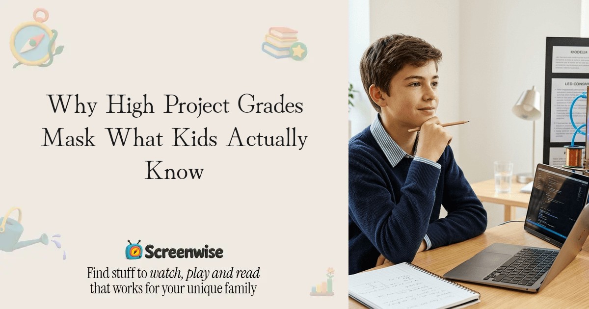 Why High Project Grades Mask What Kids Actually Know | Screenwise