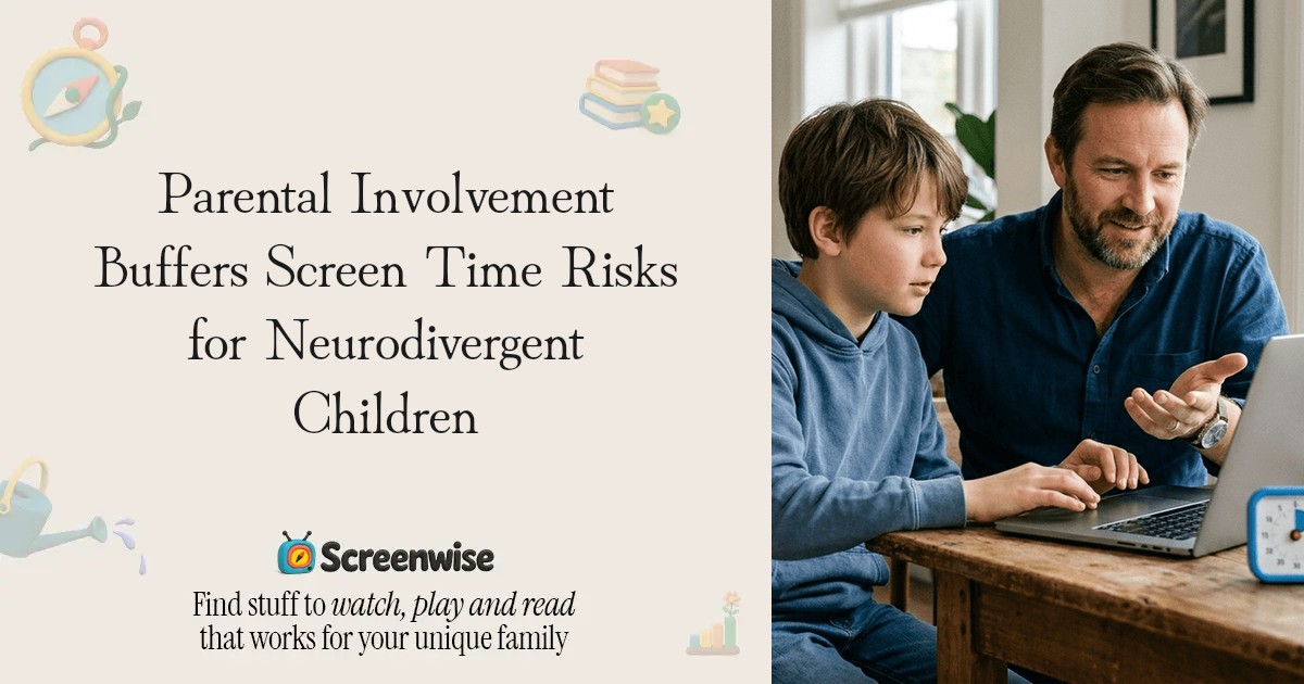 Parental Involvement Buffers Screen Time Risks for Neurodivergent ...