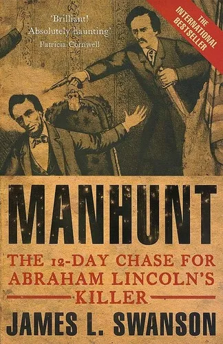 Manhunt: The 12-Day Chase for Lincoln's Killer