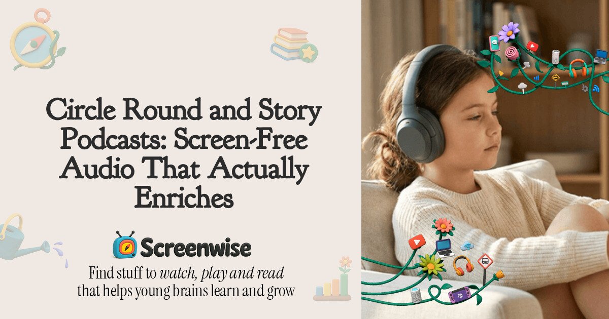 Circle Round and Story Podcasts: Screen-Free Audio That Actually ...