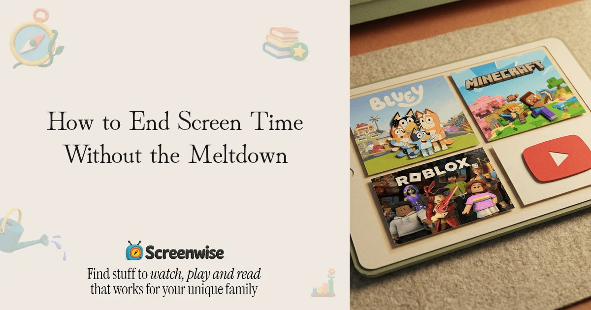 How to End Screen Time Without the Meltdown – Guide | Screenwise