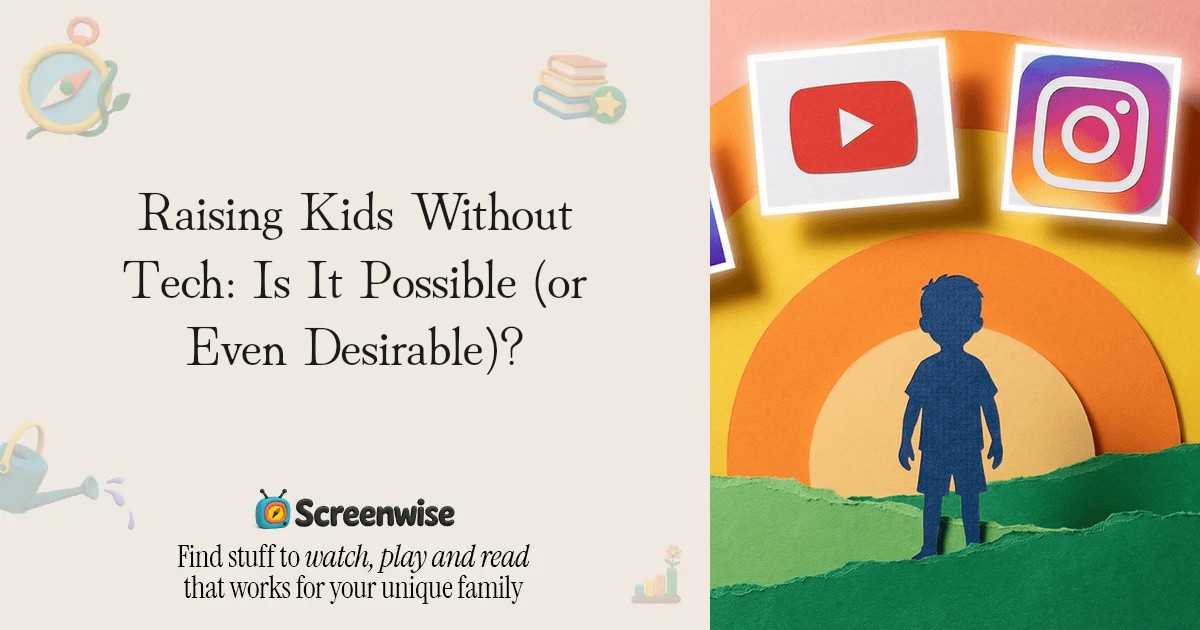 Raising Kids Without Tech: Is It Possible (or Even Desirable)? – Guide ...