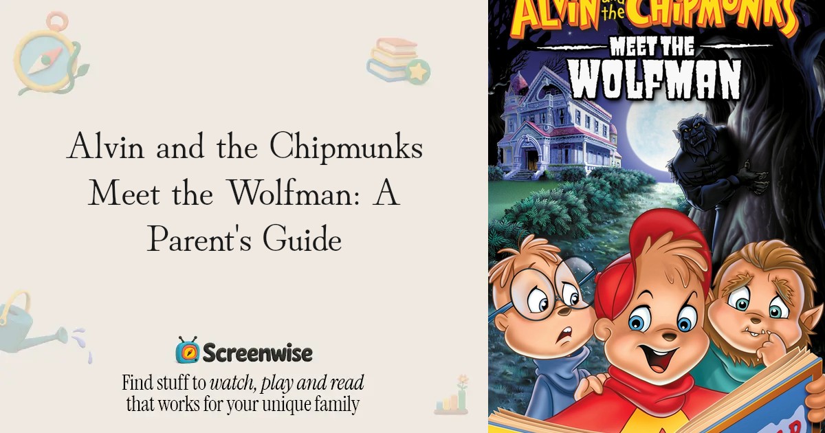 Alvin and the Chipmunks Meet the Wolfman – WISE Score & Parent Review ...