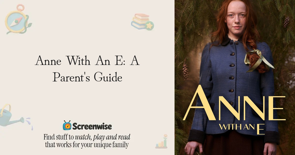 Anne With An E &ndash; WISE Score & Parent Review | Screenwise