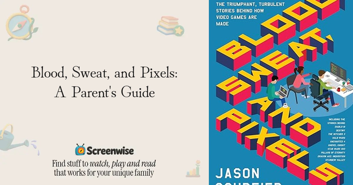 Blood, Sweat, and Pixels – WISE Score & Parent Review | Screenwise