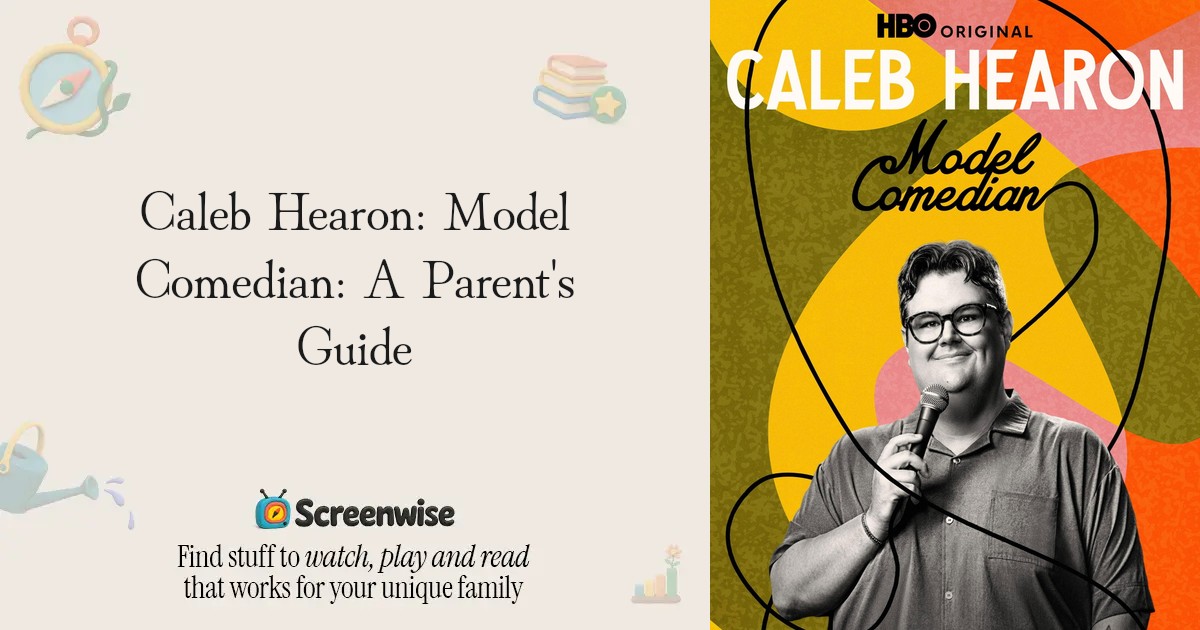 Caleb Hearon: Model Comedian – WISE Score & Parent Review | Screenwise