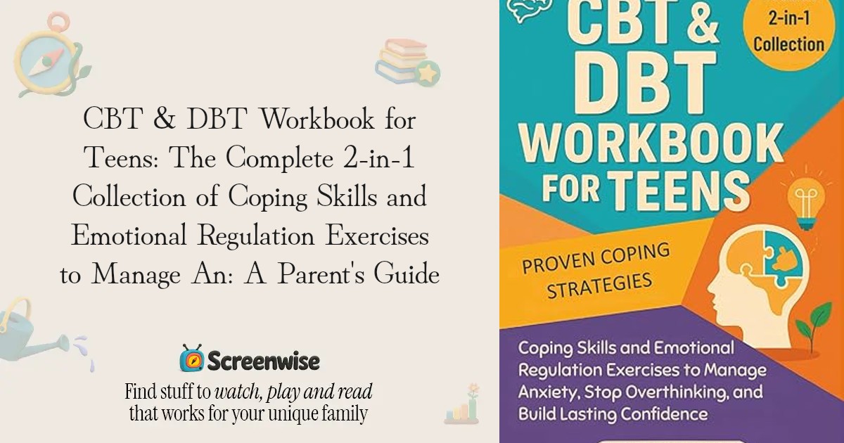 CBT & DBT Workbook for Teens: The Complete 2-in-1 Collection of Coping ...