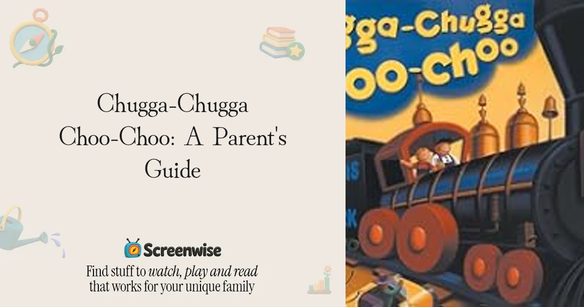 Chugga Chugga-Chugga Choo-Choo โ WISE Score & Parent Review | Screenwise