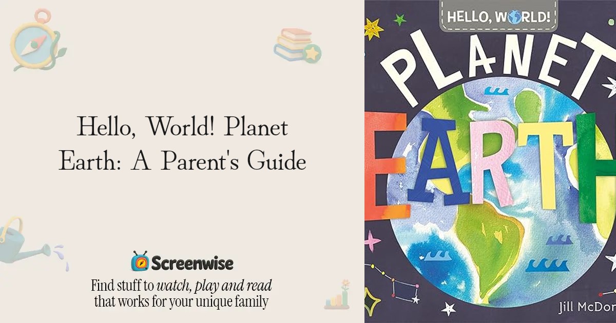 Hello Planet Hello, World! Planet Earth – WISE Score & Parent Review | Screenwise