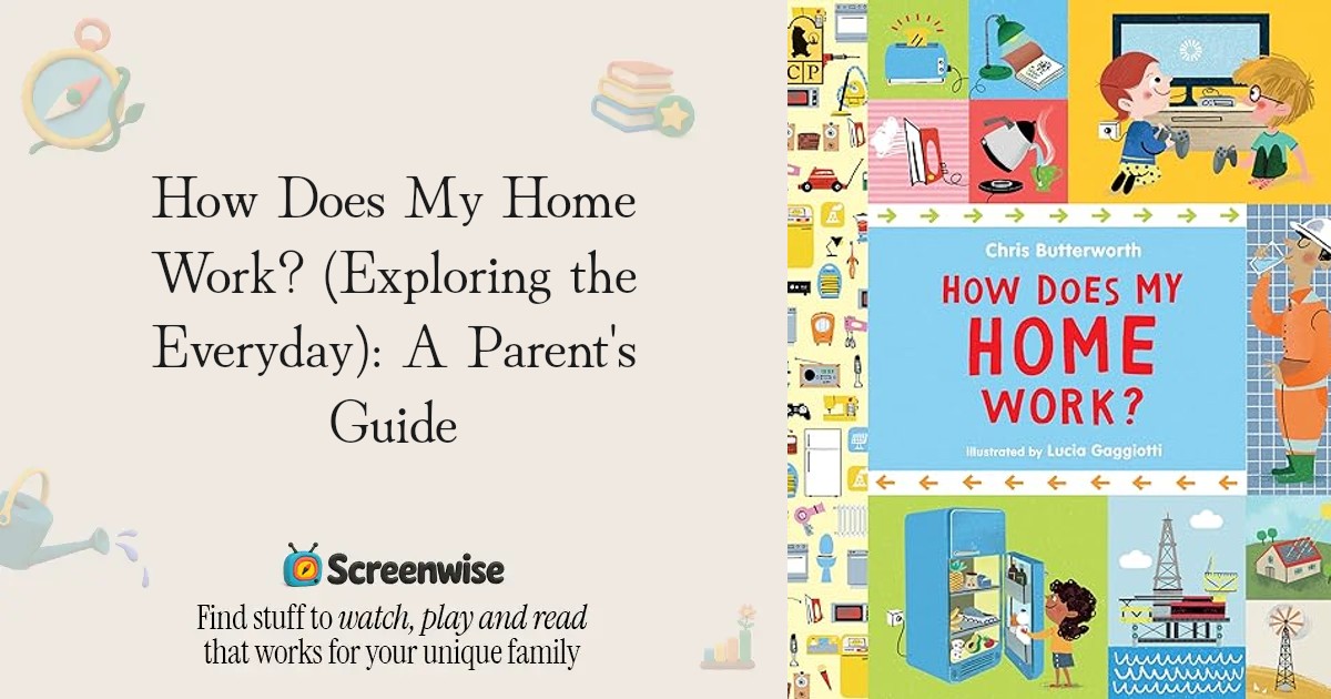 How Does My Home Work? (Exploring the Everyday) – WISE Score & Parent ...