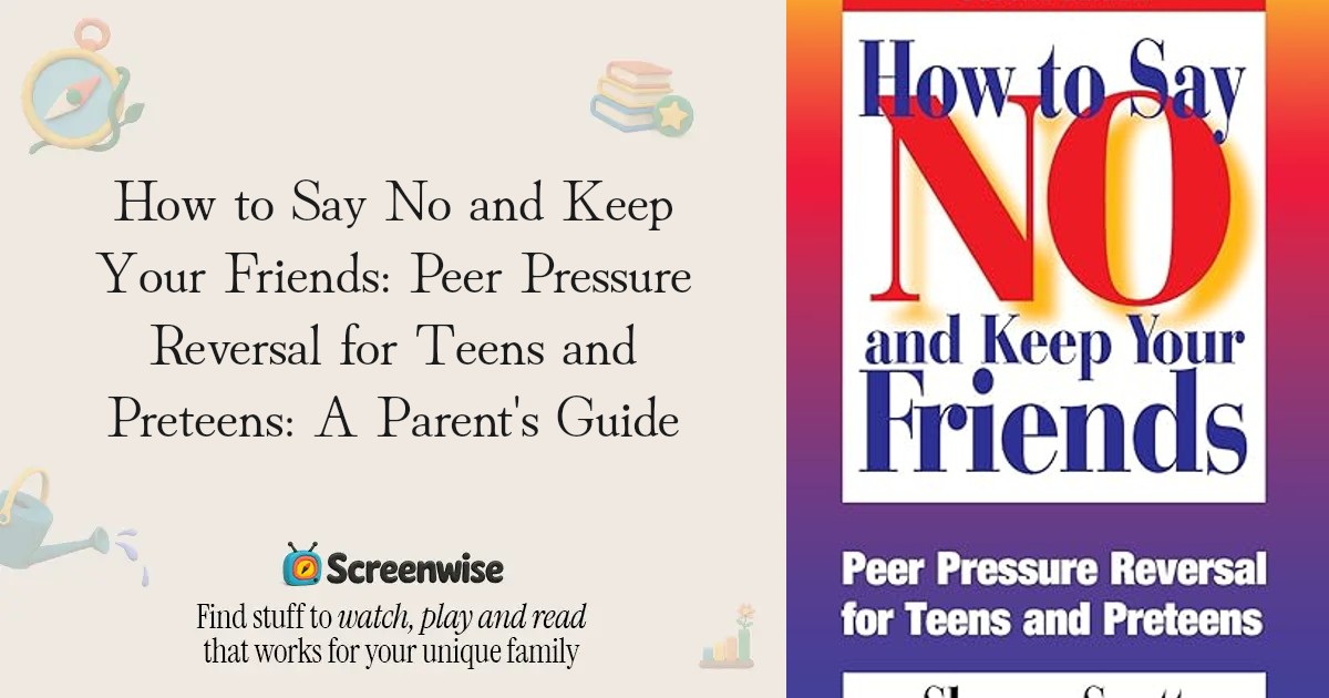 How to Say No and Keep Your Friends: Peer Pressure Reversal for Teens ...