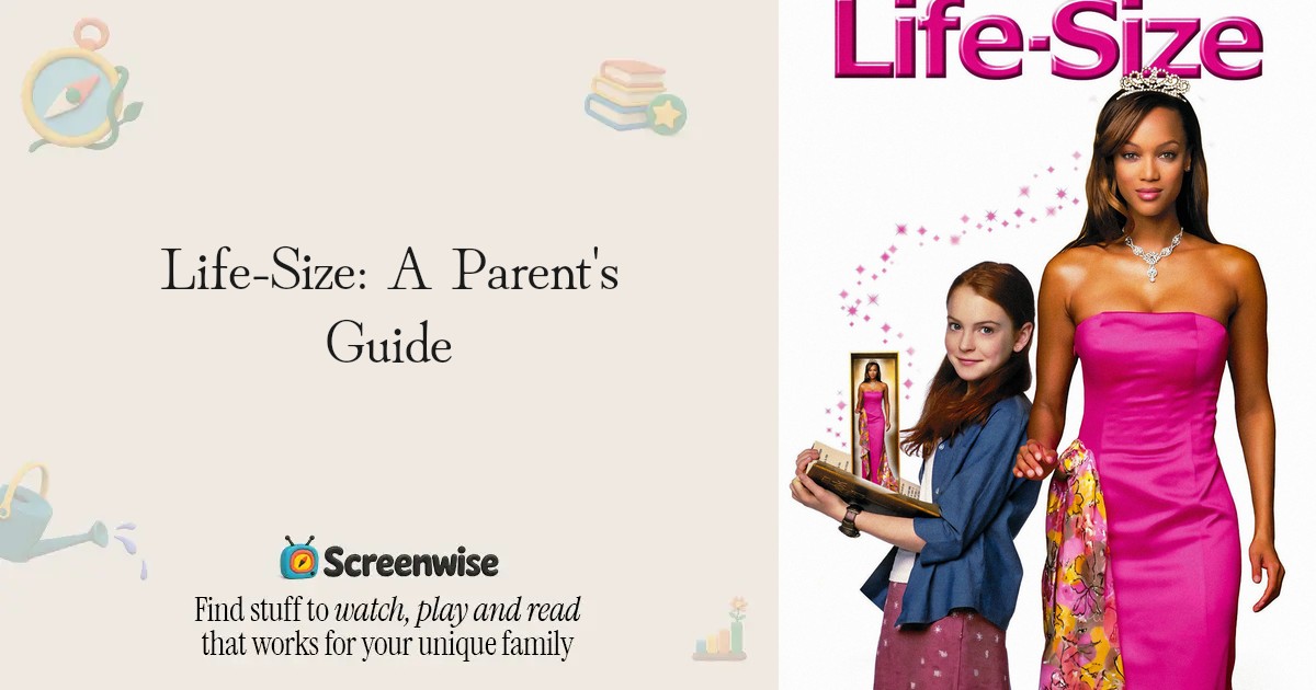 Life-Size – WISE Score & Parent Review | Screenwise