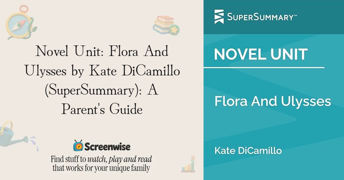 Novel Unit: Flora And Ulysses by Kate DiCamillo (SuperSummary) – WISE ...