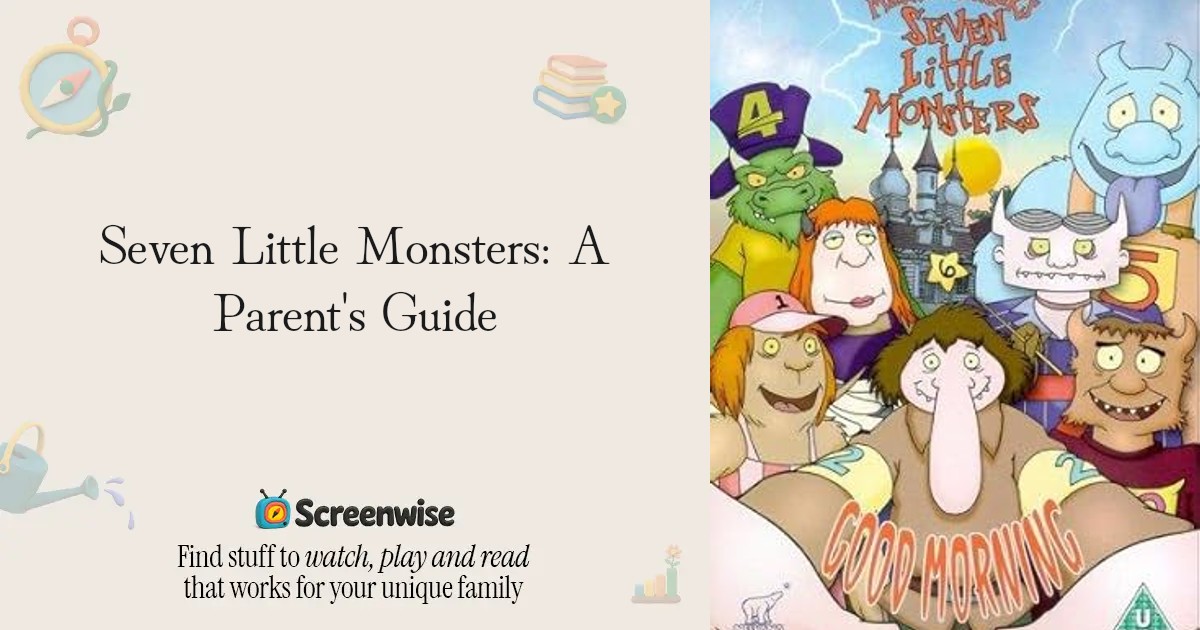 Seven Little Monsters  WISE Score & Parent Review | Screenwise