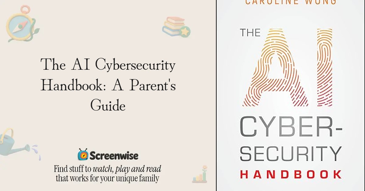 The AI Cybersecurity Handbook – WISE Score & Parent Review | Screenwise