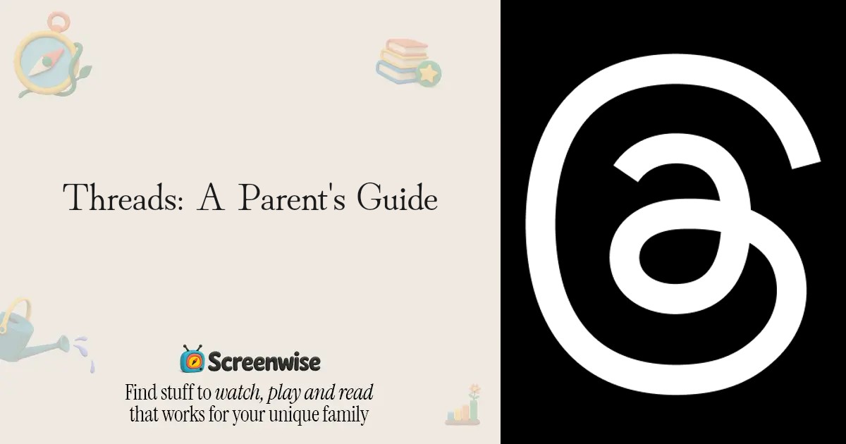 Threads – WISE Score & Parent Review | Screenwise