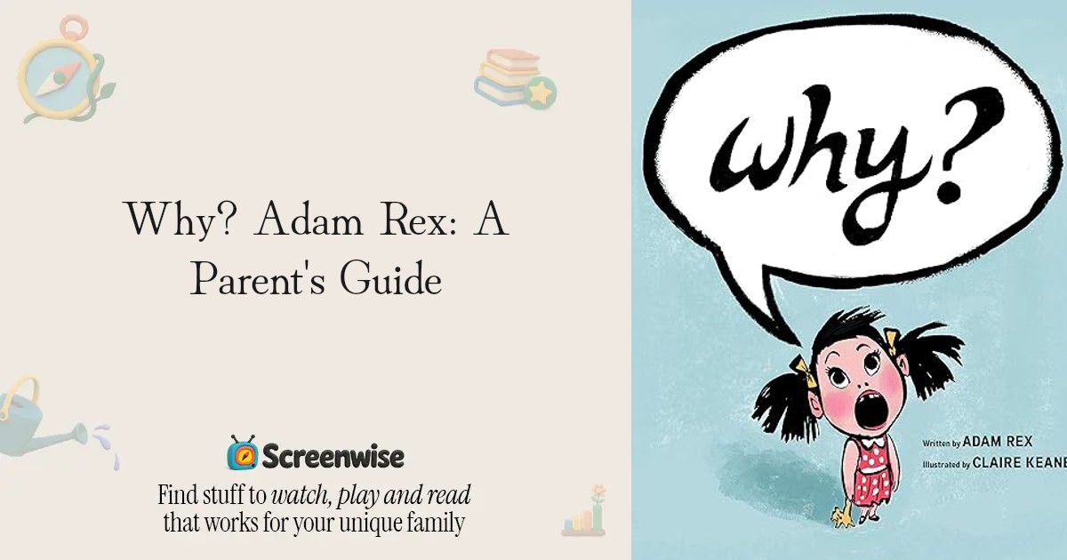 Why? Adam Rex – WISE Score & Parent Review | Screenwise